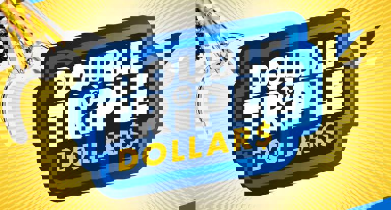 Double to Triple Dollars