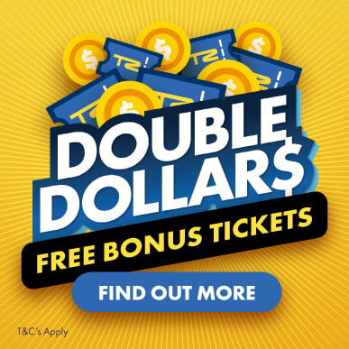 Double Dollars with FREE Bonus Tickets 